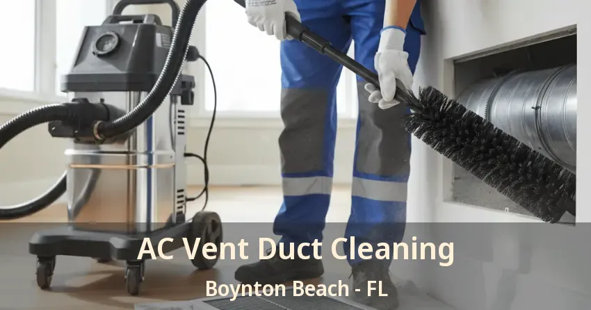 AC Vent Duct Cleaning Boynton Beach - FL
