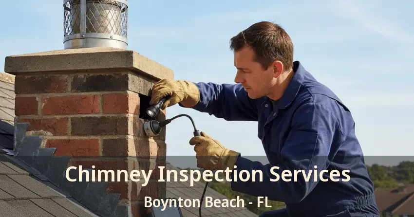 Chimney Inspection Services Boynton Beach - FL