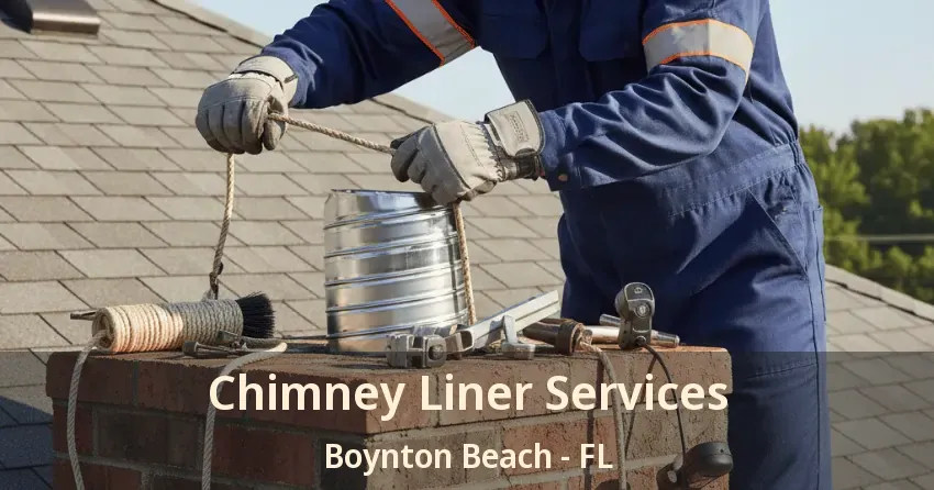 Chimney Liner Services Boynton Beach - FL Chimney Liner Services Boynton Beach - FL