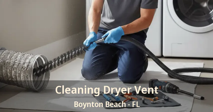 Cleaning Dryer Vent Boynton Beach - FL
