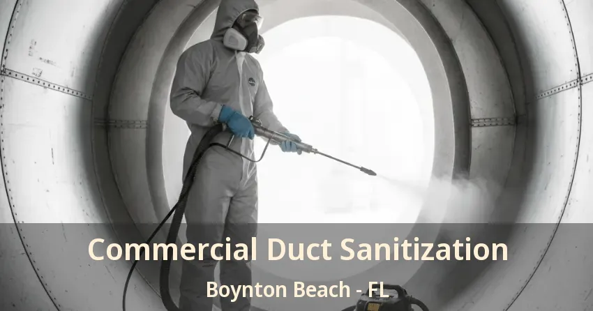 Commercial Duct Sanitization Boynton Beach - FL