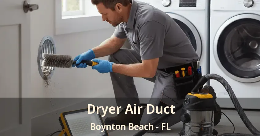 Dryer Air Duct Boynton Beach - FL