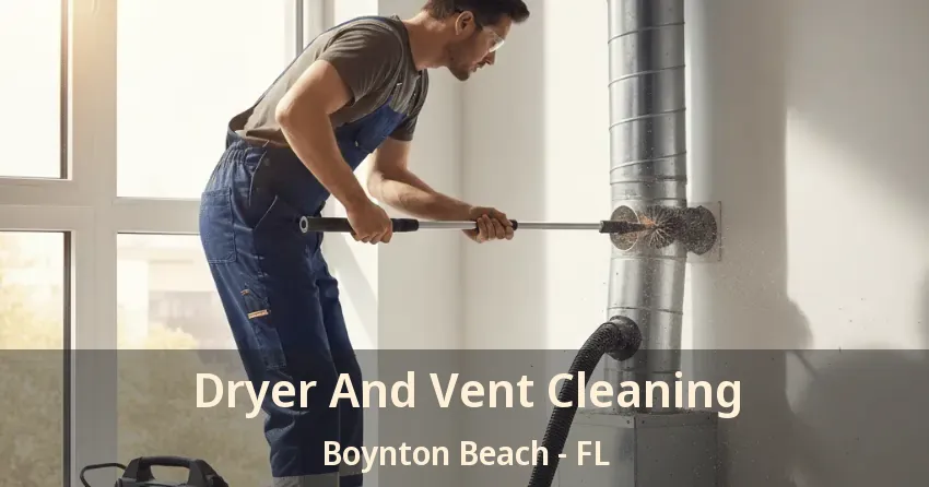 Dryer And Vent Cleaning Boynton Beach - FL