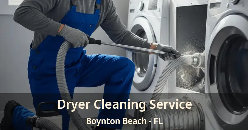 Dryer Cleaning Service Boynton Beach - FL