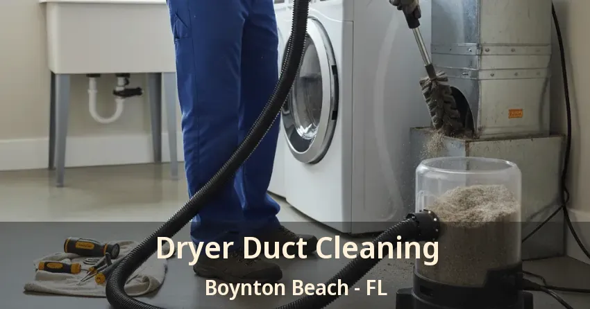 Dryer Duct Cleaning Boynton Beach - FL