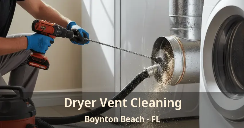 Dryer Vent Cleaning Boynton Beach - FL