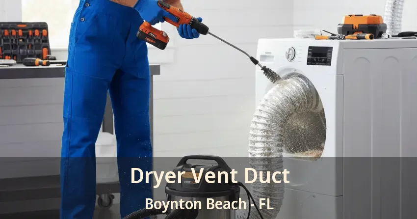 Dryer Vent Duct Boynton Beach - FL