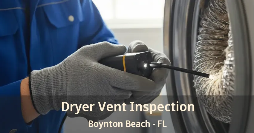 Dryer Vent Inspection Boynton Beach - FL