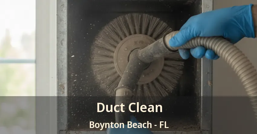 Duct Clean Boynton Beach - FL
