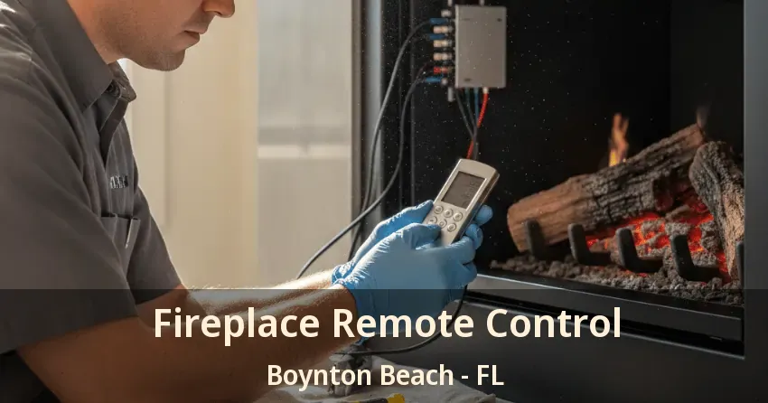 Fireplace Remote Control Boynton Beach - FL Fireplace Remote Control Boynton Beach - FL