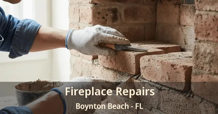 Fireplace Repairs Boynton Beach - FL