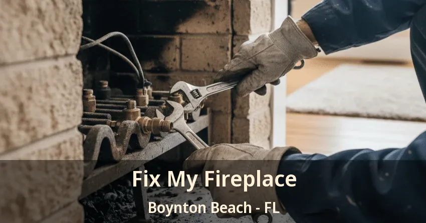 Fix My Fireplace Boynton Beach - FL