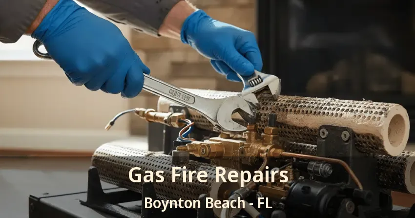 Gas Fire Repairs Boynton Beach - FL