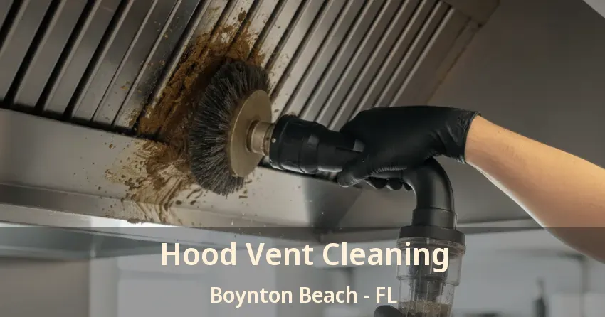 Hood Vent Cleaning Boynton Beach - FL