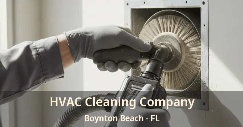 HVAC Cleaning Company Boynton Beach - FL